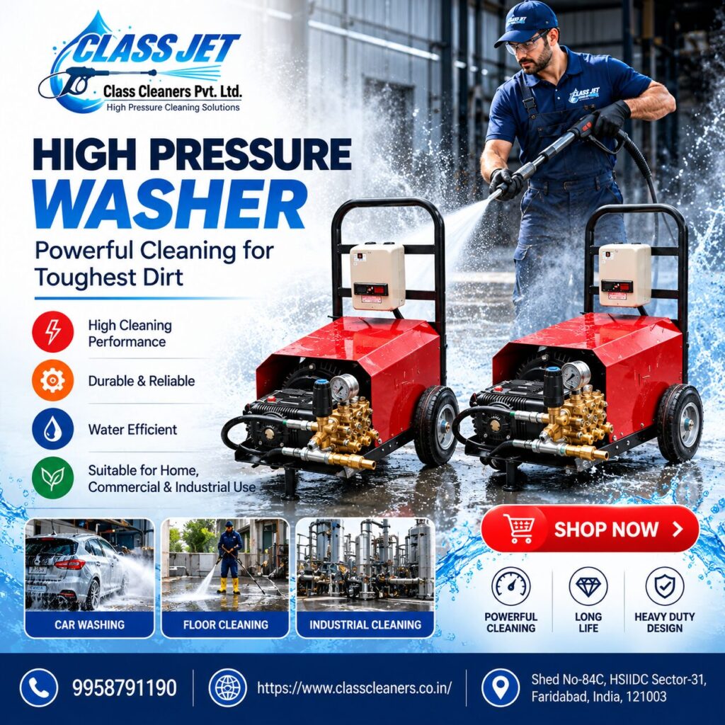 High Pressure Washer for Industrial, Commercial & Car Cleaning: How to Choose the Right Machine